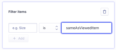 Select the same as viewed filter criteria to match the filtered attribute to the viewed item